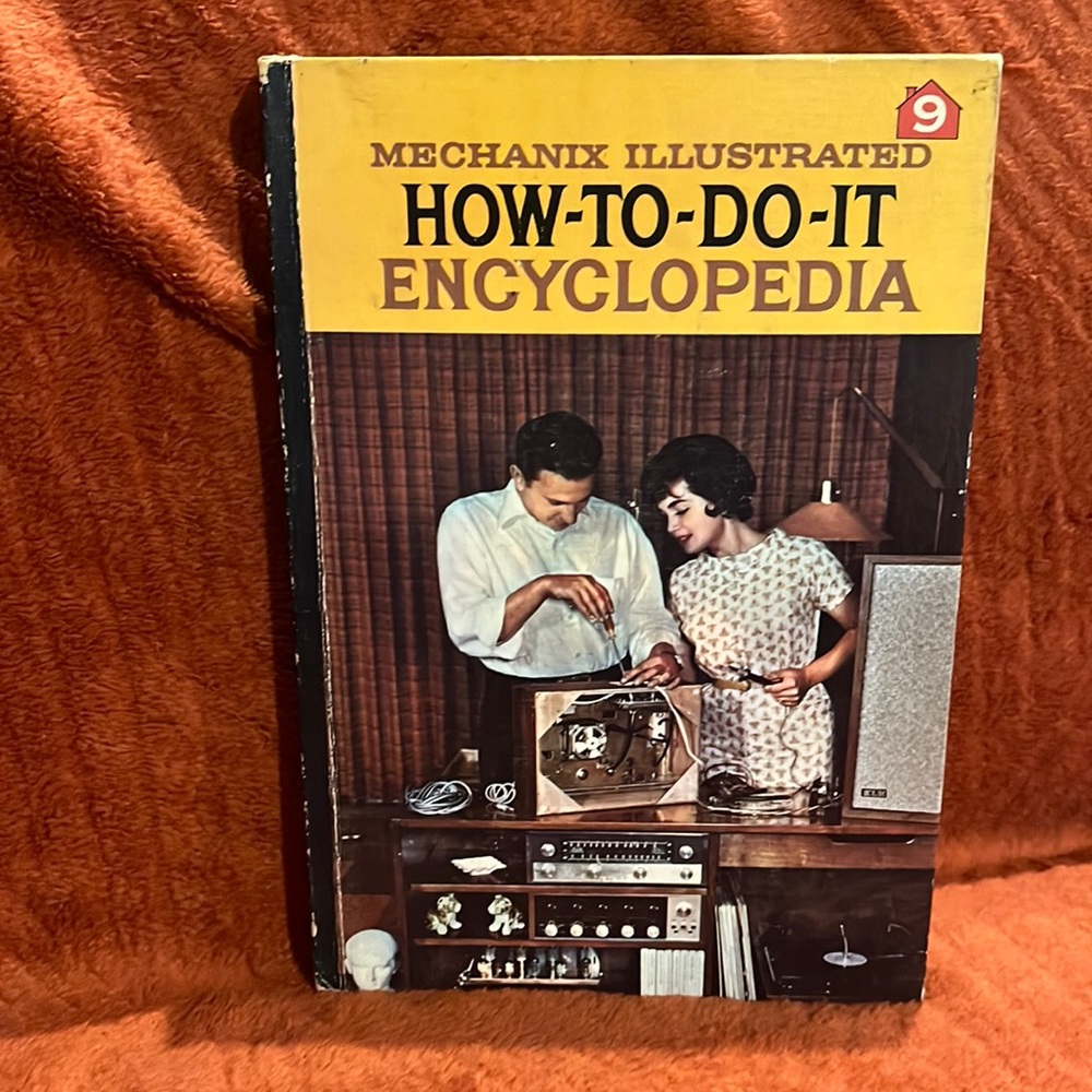 Mechanix illustrated How - To - Do - It encyclopedia ( volume 9)